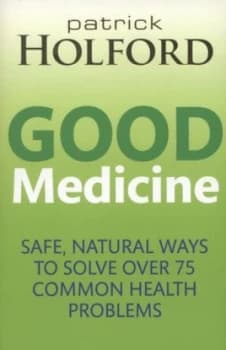 Good Medicine by Patrick Holford Paperback