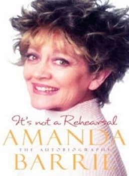 Its Not a Rehearsal by Amanda Barrie and Hilary Bonner Hardback