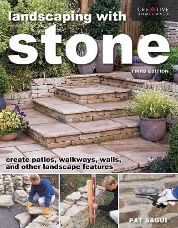 Landscaping with Stone, Third Edition : Create Patios, Walkways, Walls, and Other Landscape Features Paperback / softback