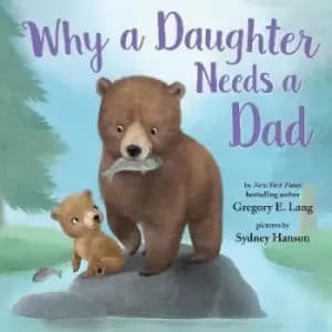 Why a Daughter Needs a Dad by Susanna Leonard Hill