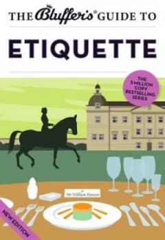 The Bluffers Guide to Etiquette by William Hanson Paperback
