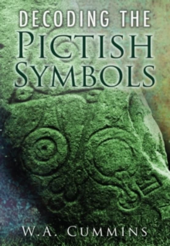 Decoding the Pictish Symbols. Paperback. By W A Cummins Books
