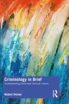 Criminology in BriefUnderstanding Crime and Criminal Justice
