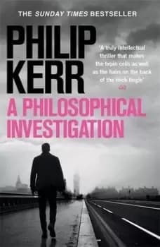 A philosophical investigation by Philip Kerr