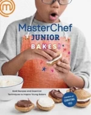 masterchef junior bakes bold recipes and essential techniques to inspire yo