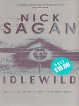 Idlewild by Nick Sagan Hardback