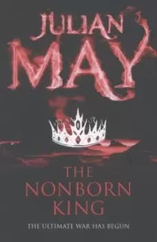 The nonborn king by Julian May