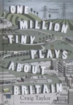 One Million Tiny Plays about Britain by Craig Taylor Hardback