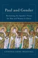 paul and gender reclaiming the apostles vision for men and women in christ