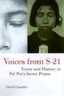 voices from s 21 terror and history in pol pots secret prison