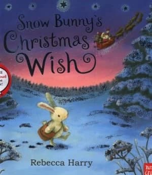 Snow Bunnys Christmas Wish by Nosy Crow Book