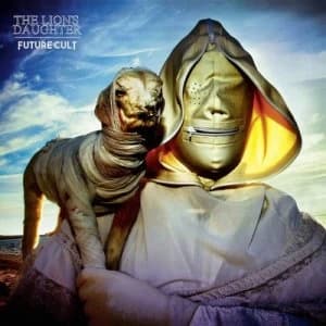Future Cult by The Lions Daughter CD Album