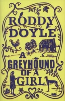 A Greyhound of a Girl by Roddy Doyle Hardback