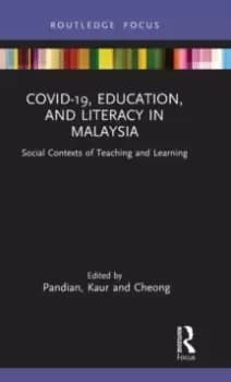 COVID-19, Education, and Literacy in Malaysia : Social Contexts of Teaching and Learning