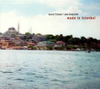 Made in Istanbul by David Friesen & Uwe Kropinski CD Album