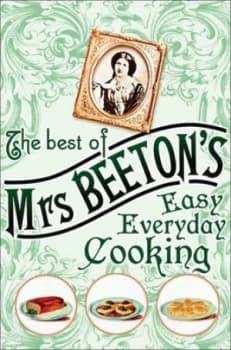 The Best of Mrs Beetons Easy Everyday Cooking by Isabella Beeton Hardback