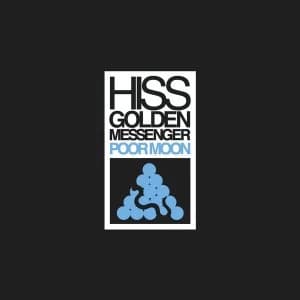 Hiss Golden Messenger - Poor Moon Reissue CD