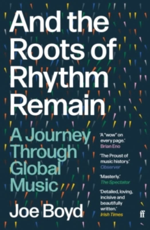 And the Roots of Rhythm Remain. Paperback. By Joe Boyd Books