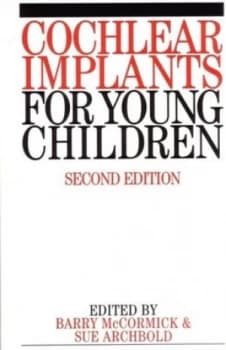 Cochlear Implants for Young Children by Barry Mccormick Book