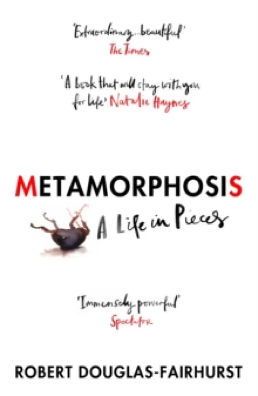 Metamorphosis : A Life in Pieces Paperback / softback