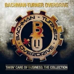 Takin Care of Business The Collection by Bachman-Turner Overdrive CD Album