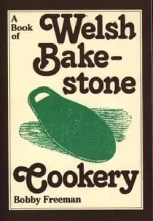A book of Welsh bakestone cookery by Bobby Freeman