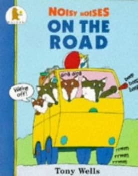 Noisy Noises on the Road by Tony Wells Book