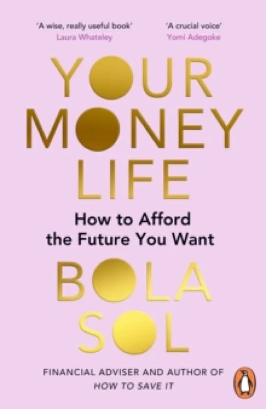 Your Money Life : How to Afford the Future You Want Paperback / softback