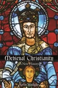 Medieval Christianity : A New History