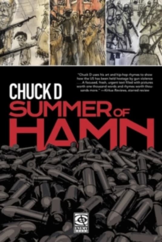 Summer of Hamn : Hollowpointlessness Aiding Mass Nihilsm A 'Naphic Grovel' by Chuck D Hardback