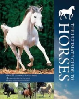 The Ultimate Guide to Horses by Debby Sly Book