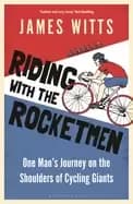 riding with the rocketmen one mans journey on the shoulders of cycling gian