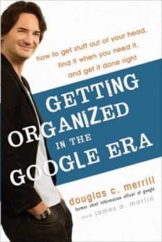 Getting Organized in the Google Era by Douglas Merrill Hardback