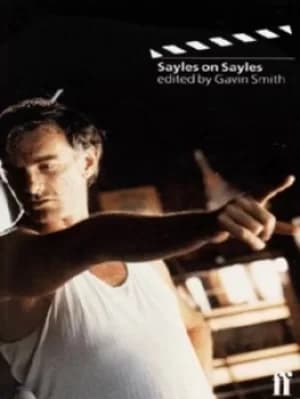 Sayles on Sayles by Gavin Smith