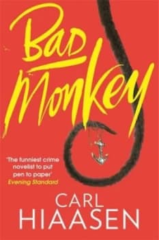 Bad Monkey by Carl Hiaasen Hardback