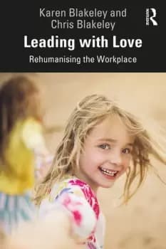 Leading with LoveRehumanising the Workplace