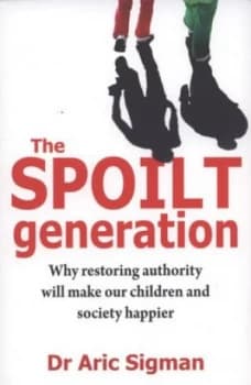 The Spoilt Generation by Aric Sigman Paperback