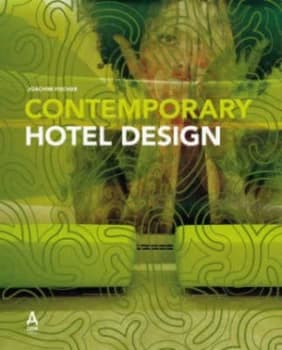 Contemporary Hotel Design by Joachim Fischer Hardback