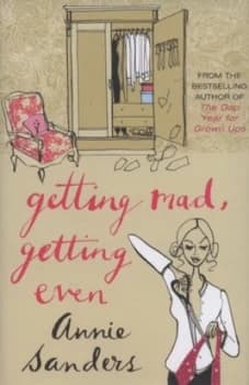 Getting Mad Getting Even by Annie Sanders Hardback