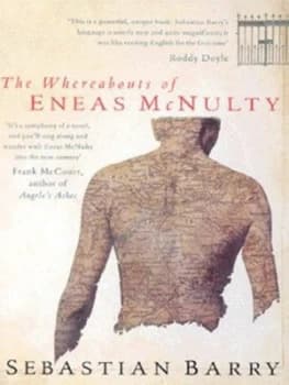 The Whereabouts of Eneas Mcnulty by Sebastian Barry Paperback