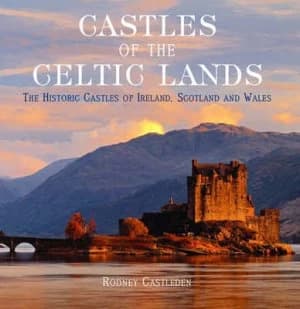 Castles of the Celtic Lands by Rodney Castleden Hardback