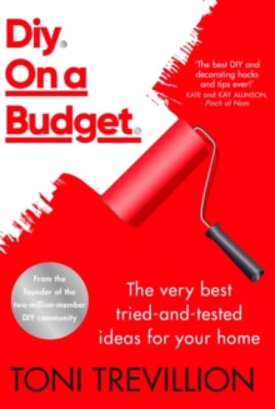 Diy. On a Budget. : From the founder of the best-loved two-million-member DIY community Hardback