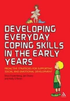 Developing Everyday Coping Skills in the Early Years by Erica Frydenberg and Jan Deans and Kelly Obrien Paperback
