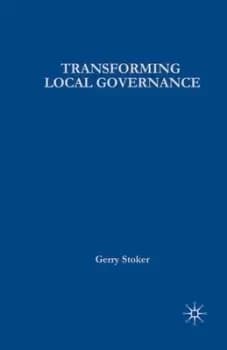 Transforming local governance by Gerry Stoker