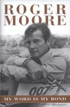 My Word Is My Bond by Roger Moore Hardback