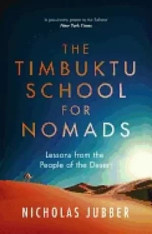 timbuktu school for nomads lessons from the people of the desert