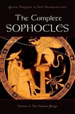 The complete Sophocles Volume 1 The Theban plays by Sophocles