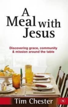 A Meal with Jesus by Tim Chester Paperback