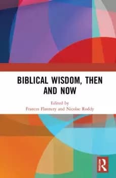 Biblical Wisdom Then and Now