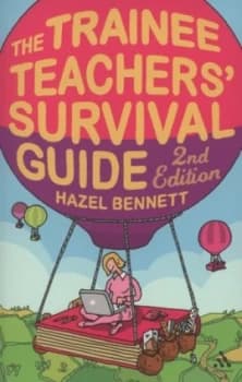 The Trainee Teachers Survival Guide by Hazel Bennett Paperback